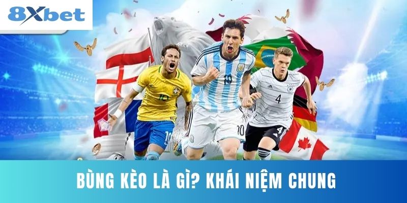 Bùng Kèo Là Gì? Khái Niệm Chung