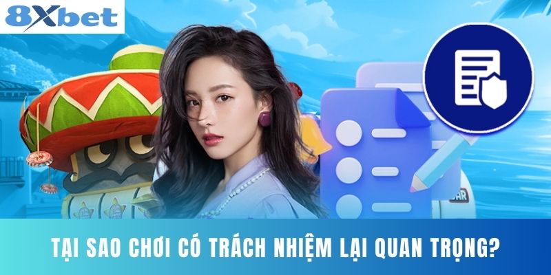Tại sao Chơi có trách nhiệm lại quan trọng?