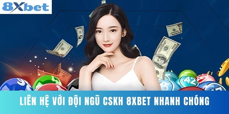 Liên Hệ với Đội ngũ CSKH 8XBET nhanh chóng