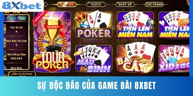 Sự Độc Đáo Của Game Bài 8XBET