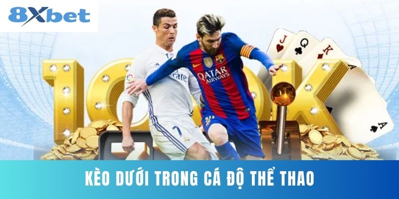 Kèo Dưới Trong Cá Độ Thể Thao