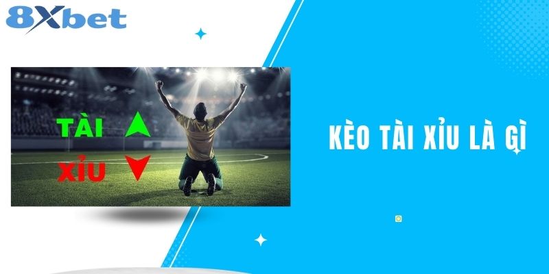 Kèo Tài Xỉu Là Gì? Hiểu Rõ Để Chơi Cá Cược Thông Minh