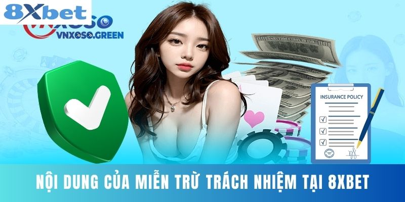 Nội dung của miễn trừ trách nhiệm tại 8XBET